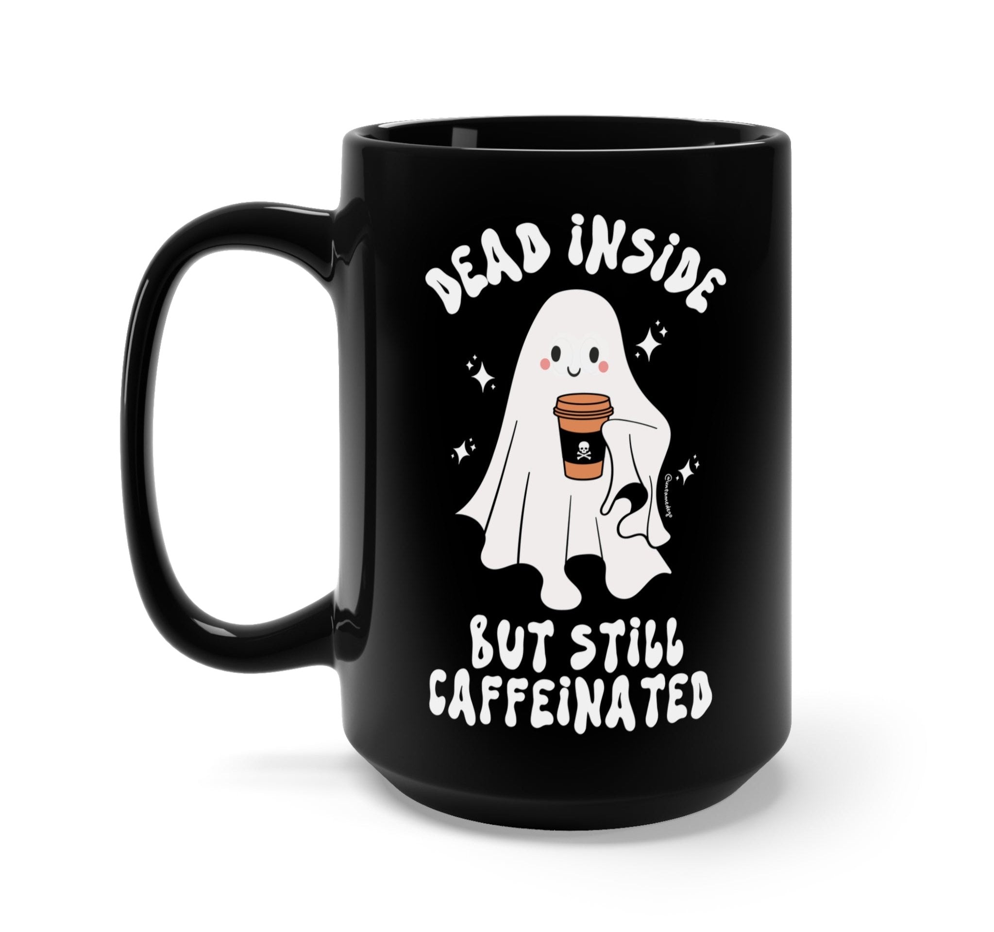 Dead Inside But Still Caffeinated Ghosty Halloween Mug UntamedEgo LLC.
