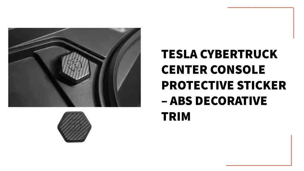 Tesla Cybertruck Center Console Protective Sticker &ndash; ABS Decorative Trim by@Outfy