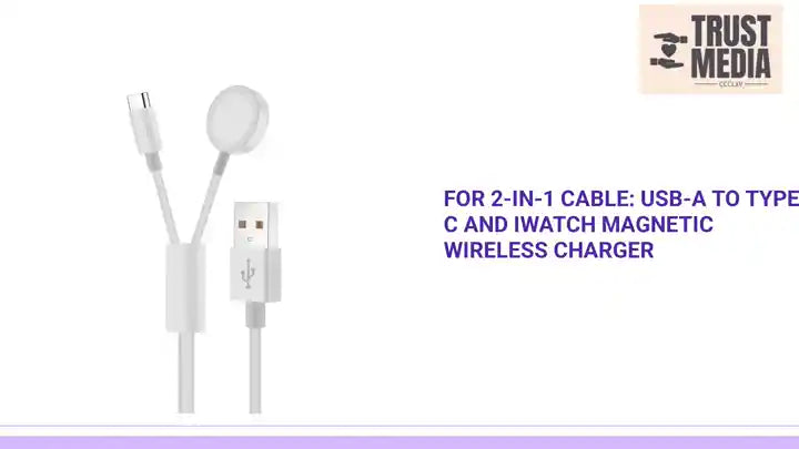 For 2-in-1 Cable: USB-A to Type C and iWatch Magnetic Wireless Charger by@Outfy