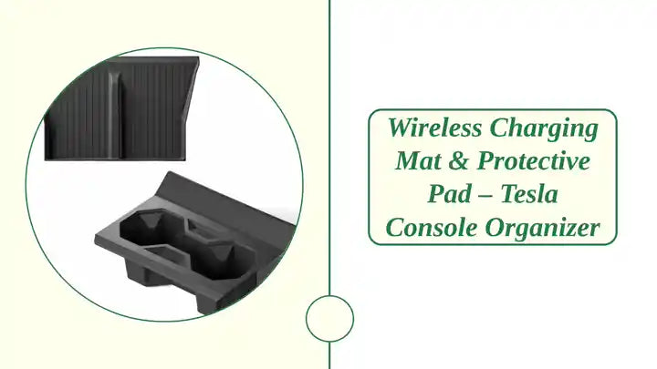 Wireless Charging Mat &amp; Protective Pad &ndash; Tesla Console Organizer by@Outfy