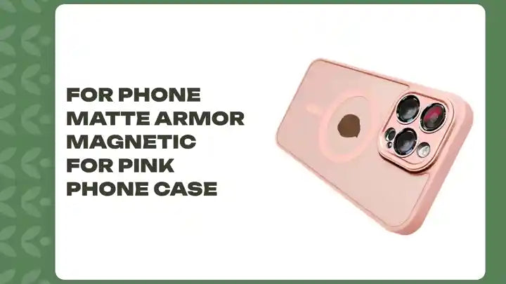 For Phone Matte Armor Magnetic For Pink Phone Case by@Outfy