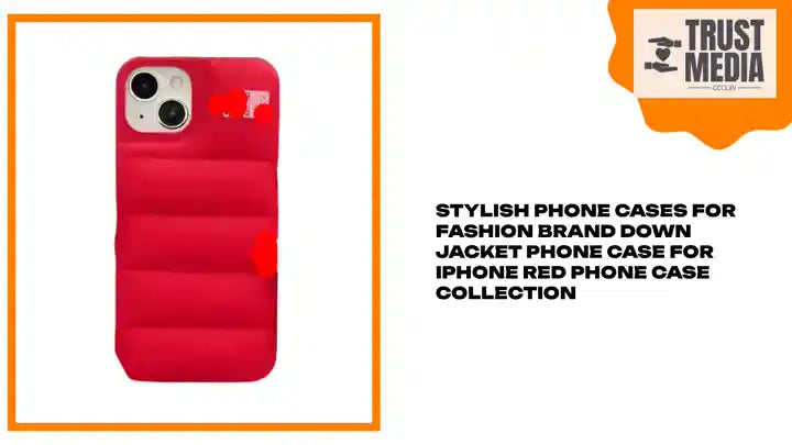 stylish phone cases For Fashion Brand Down Jacket Phone Case For iPhone Red Phone Case Collection by@Outfy