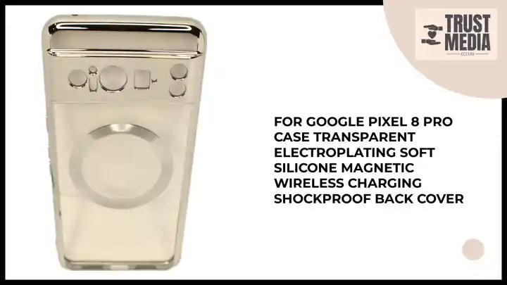 For Google Pixel 8 Pro Case Transparent Electroplating Soft Silicone Magnetic Wireless Charging Shockproof Back Cover by@Outfy