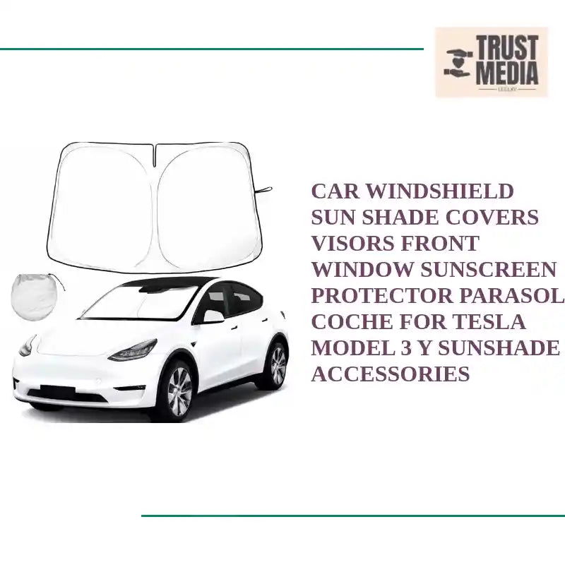 Car Windshield Sun Shade Covers Visors Front Window Sunscreen Protector Parasol Coche For Tesla Model 3 Y Sunshade Accessories by@Outfy